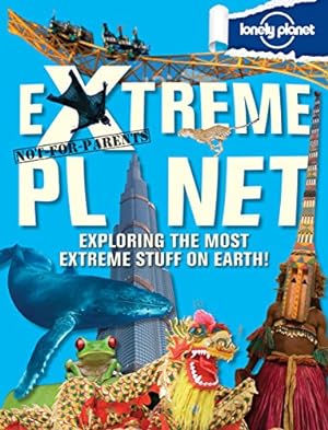 Imagen del vendedor de Not For Parents Extreme Planet (Lonely Planet Kids) a la venta por Reliant Bookstore