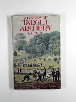 Seller image for A history of target archery for sale by Cotswold Internet Books