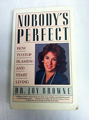Imagen del vendedor de Nobody's Perfect: Advice for Blame-Free Living a la venta por Reliant Bookstore