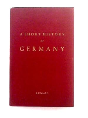 Bild des Verkufers fr A Short History of Germany zum Verkauf von World of Rare Books