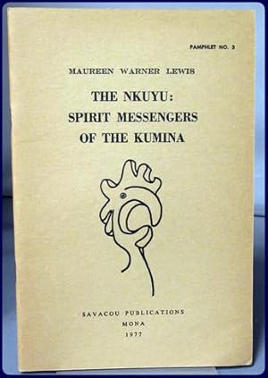 THE NKUYU: SPIRIT MESSENGERS OF THE KUMINA (Pamphlet No. 3)