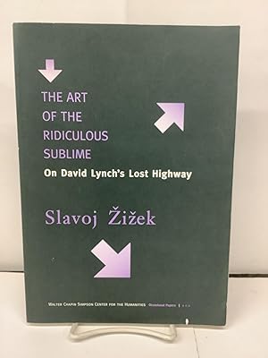 Seller image for The Art of the Ridiculous Sublime, On David Lynch's Lost Highway for sale by Chamblin Bookmine