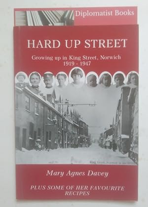 Hard Up Street: Growing Up in King Street, Norwich 1919-1947