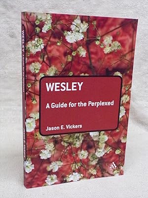 Seller image for WESLEY: A GUIDE FOR THE PERPLEXED for sale by Gage Postal Books