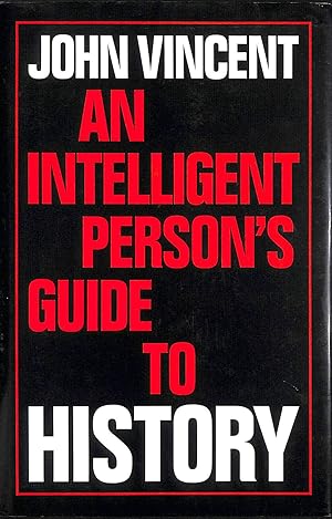 Image du vendeur pour An Intelligent Person's Guide to History (Intelligent Person's Guide Series) mis en vente par M Godding Books Ltd