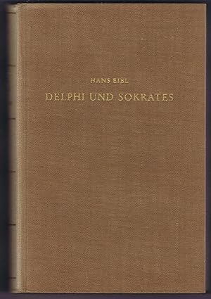 Delphi und Sokrates. Eine Deutung für unsere Zeit.