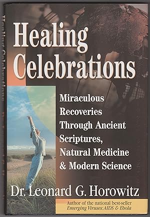 Bild des Verkufers fr Healing Celebrations: Miraculous Recoveries Through Ancient Scriptures, Natural Medicine and Modern Science zum Verkauf von Bayfront Bookshelf