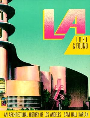 LA Lost & Found: An Architectural History of Los Angeles