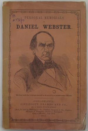 Personal memorials of Daniel Webster, including a sketch of his public life and the particulars o...