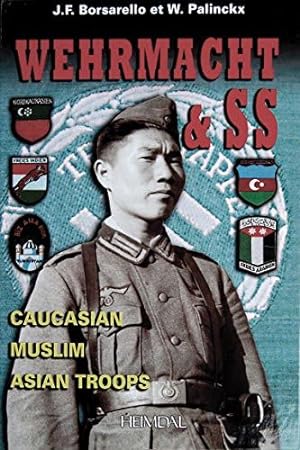Seller image for Wehrmacht and SS: Caucasian, Muslim, Asian Troops for sale by Martin Bott Bookdealers Ltd