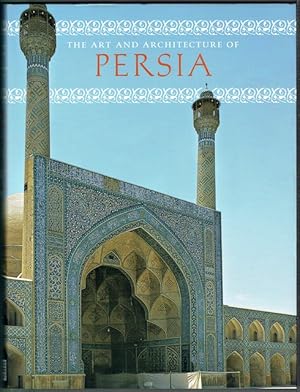 The Art And Architecture Of Persia