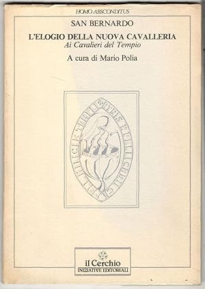 Immagine del venditore per L'elogio della nuova cavalleria. Ai Cavalieri del Tempio. A cura di Mario Polia venduto da Libreria antiquaria Atlantis (ALAI-ILAB)