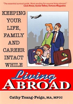 Image du vendeur pour Keeping your Life, Family and Career Intact While Living Abroad mis en vente par WeBuyBooks