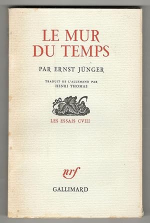 Seller image for Le mur du temps. Traduit de l'allemand par Henri Thomas for sale by Libreria antiquaria Atlantis (ALAI-ILAB)