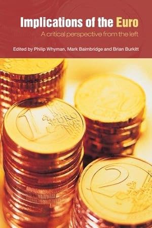 Seller image for Implications Of The Euro: A Critical Perspective from the Left for sale by WeBuyBooks