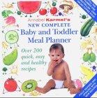 Seller image for New Complete Baby and Toddler Meal Planner: Over 200 Quick, Easy and Healthy Recipes (Annabel Karmel) for sale by WeBuyBooks