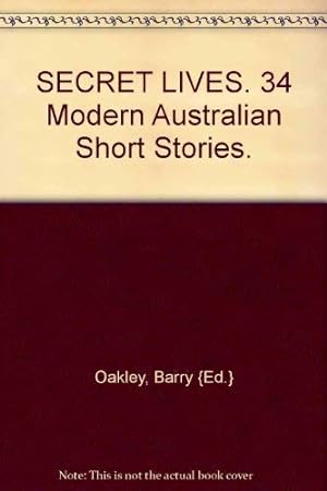 Seller image for SECRET LIVES. 34 Modern Australian Short Stories. for sale by WeBuyBooks