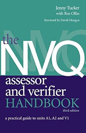 Imagen del vendedor de The NVQ Assessor and Verifier Handbook: A Practical Guide to Units A1, A2 and V1 a la venta por WeBuyBooks