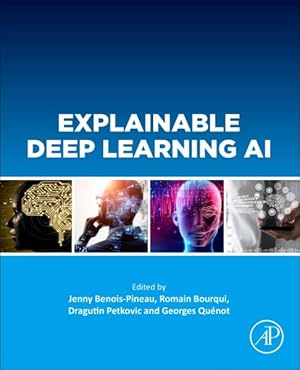 Image du vendeur pour Explainable Deep Learning Ai : Methods and Challenges mis en vente par GreatBookPrices