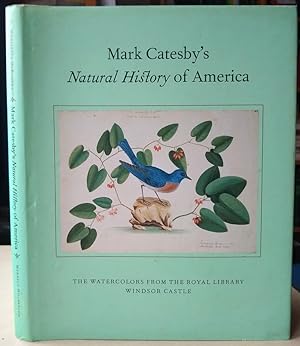 Mark Catesby's Natural History of America - the Watercolours From the Royal Library Windsor Castle