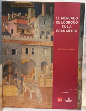 Imagen del vendedor de El mercado de Logroo en la Edad Media a la venta por SalvaLibros