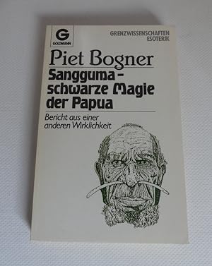 Bild des Verkufers fr Sangguma, die Schwarze Magie der Papua: Bericht aus eine Anderen Wirklichkeit. zum Verkauf von Antiquariat Maralt