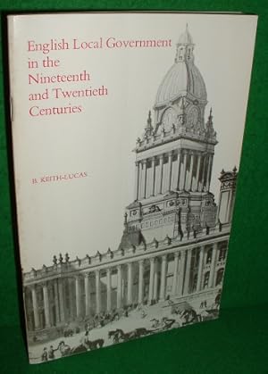 Seller image for ENGLISH LOCAL GOVERNMENT IN THE NINETEENTH AND TWENTIETH CENTURY [ General Series 90 ] for sale by booksonlinebrighton