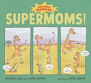 Seller image for Supermoms!: Animal Heroes (Hardcover) for sale by Grand Eagle Retail