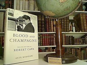 Seller image for Blood and Champagne The Life and Times of Robert Capa. for sale by Kunsthandlung  Primavera Birgit Stamm