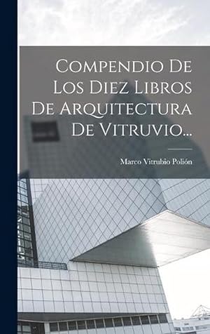 Imagen del vendedor de Compendio de Los Diez Libros de Arquitectura de Vitruvio. (Hardcover) a la venta por Grand Eagle Retail