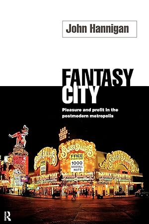 Seller image for Fantasy City: Pleasure and Profit in the Postmodern Metropolis (Routledge Research in Cultural and) for sale by Reliant Bookstore