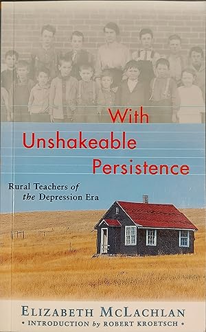 With Unshakeable Persistence: Rural Teachers of the Depression Era