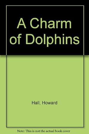 Bild des Verkufers fr A Charm of Dolphins zum Verkauf von WeBuyBooks