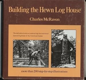 Seller image for BUILDING THE HEWN LOG HOUSE for sale by Daniel Liebert, Bookseller