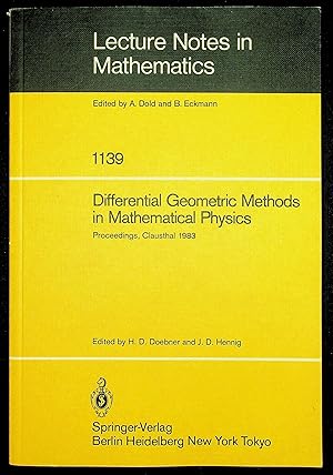 Seller image for Lecture Notes in Mathematics Volume 1139. Differential Geometric Methods in Mathematical Physics - Proceedings, Clausthal 1983 for sale by LibrairieLaLettre2