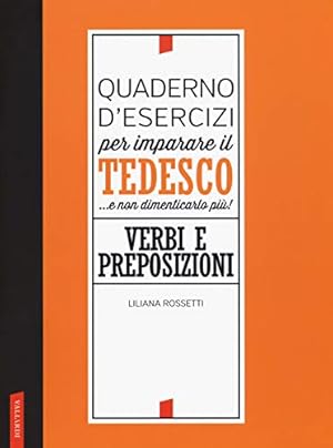 Seller image for Quaderno d'esercizi per imparare il tedesco. e non dimenticarlo pi. Verbi e preposizioni for sale by WeBuyBooks