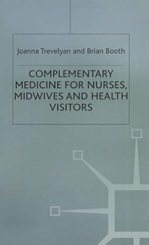 Bild des Verkufers fr Complementary Medicine for Nurses, Midwives and Health Visitors zum Verkauf von WeBuyBooks