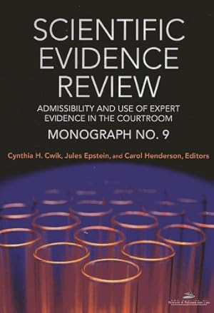 Seller image for Scientific Evidence Review: Admissibility and the Use of Expert Evidence in the Courtroom, Monograph No. 9 (Scientific Evidence Review, Monograph) for sale by WeBuyBooks