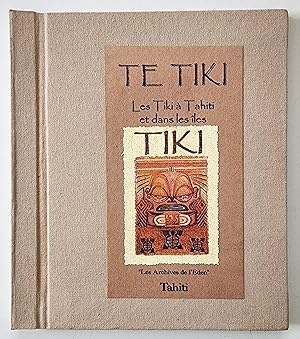 Seller image for Te Tiki. Les Tiki  Tahiti et dans les les for sale by Librairie La fort des Livres