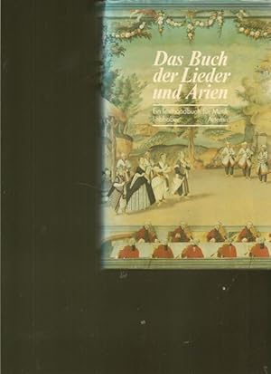 Seller image for Das Buch der Lieder und Arien. Ein Texthandbuch fr Musikliebhaber. for sale by Ant. Abrechnungs- und Forstservice ISHGW