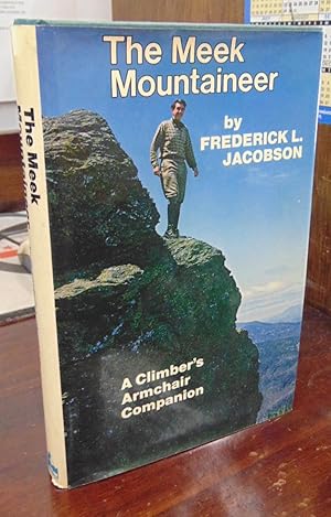 Seller image for The Meek Mountaineer: A Climber's Armchair Companion [signed & inscribed} for sale by Atlantic Bookshop