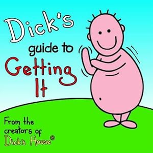 Bild des Verkufers fr Dick's Guide to Getting it (Dicks House) zum Verkauf von WeBuyBooks