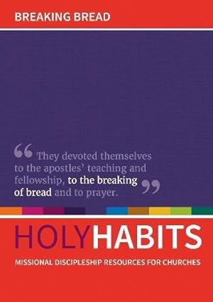 Bild des Verkufers fr Holy Habits: Breaking Bread: Missional discipleship resources for churches zum Verkauf von WeBuyBooks