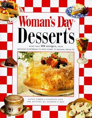 Image du vendeur pour Woman's Day Desserts: More than 300 Recipes from Brownie Shortbread Apple Sorbet Banana Cream Pie mis en vente par Reliant Bookstore