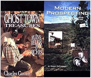 Image du vendeur pour Modern Prospecting / How to Find, Claim and Sell Mineral Deposits, AND A SECOND BOOK, Ghost Town Treasures / Ruins, Relics & Riches mis en vente par Cat's Curiosities