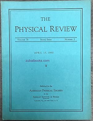 Image du vendeur pour The Physical Review. Second Series. Volume 78, Number 2. April 15, 1950 mis en vente par Zubal-Books, Since 1961