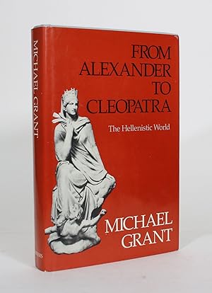 Bild des Verkufers fr From Alexander to Cleopatra: The Hellenistic World zum Verkauf von Minotavros Books,    ABAC    ILAB