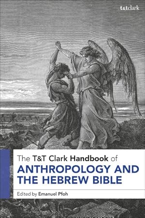 Image du vendeur pour T&T Clark Handbook of Anthropology and the Hebrew Bible mis en vente par GreatBookPrices