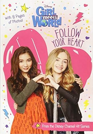 Seller image for Girl Meets World Follow Your Heart (Girl Meets World Junior Novel) for sale by Reliant Bookstore