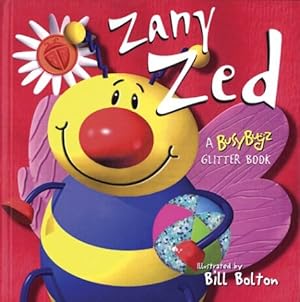 Bild des Verkufers fr Zany Zed: A BusyBugz Glitter Book zum Verkauf von Reliant Bookstore